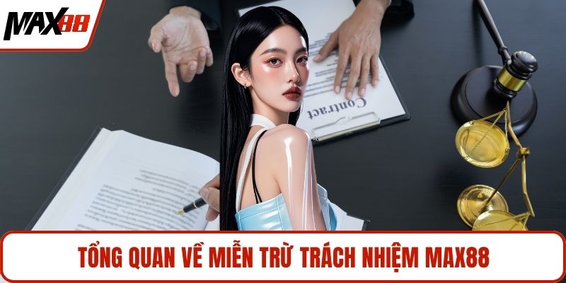 Tổng quan về miễn trừ trách nhiệm MAX88